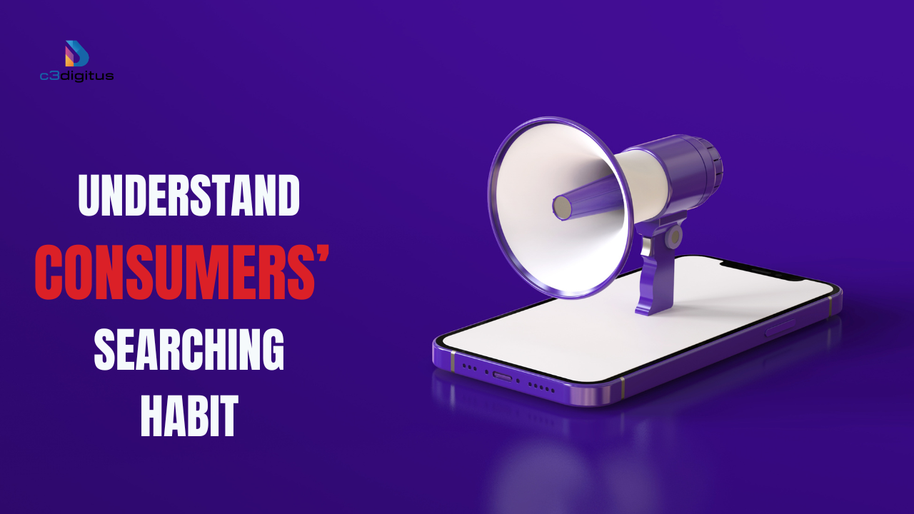 Understand Consumers Searching Habit