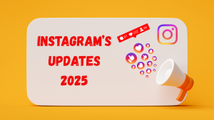 Instagram’s Updates 2025