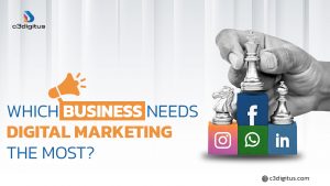 Which business needs digital marketing the most?