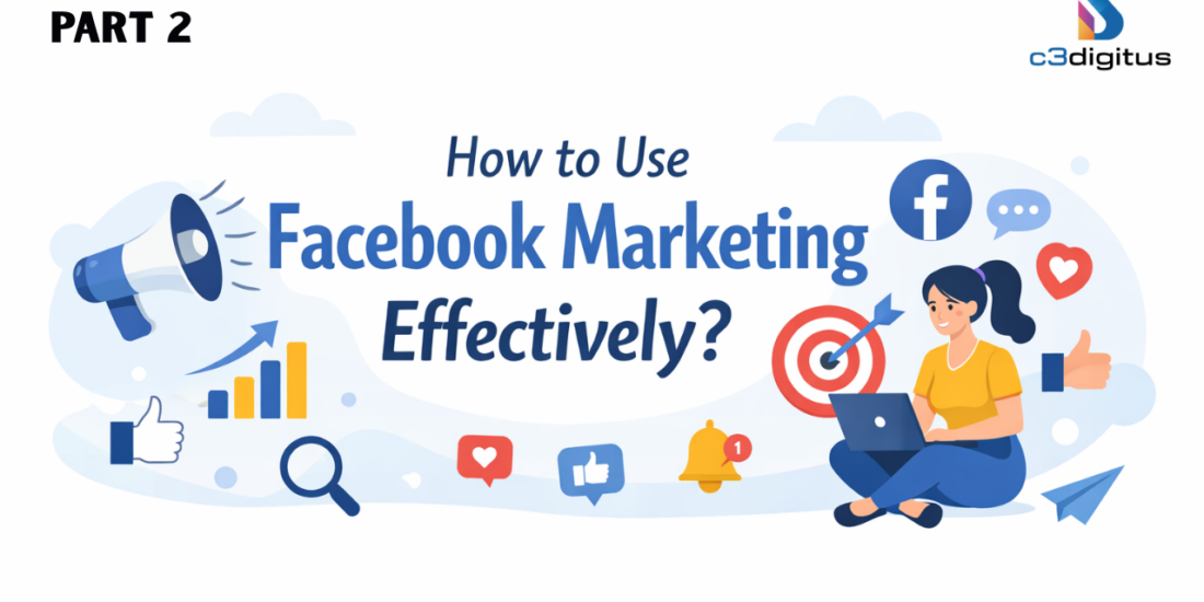 How to Use Facebook Marketing Effectively?