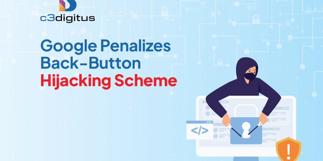 Google Penalizes Back-Button Hijacking Scheme