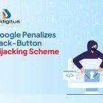 Google’s Back Button Hijacking Update