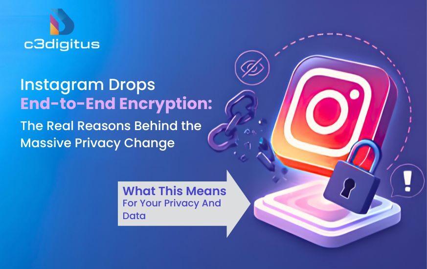 Why Instagram Dropped End-to-End Encryption