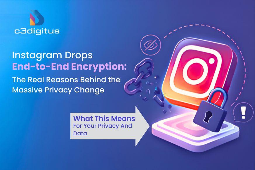 Instagram Drops End-to-End Encryption