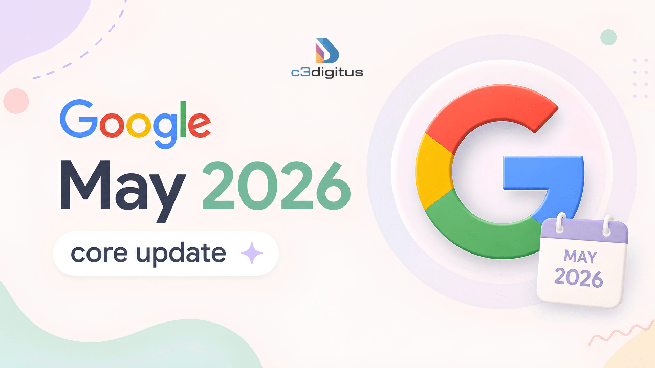 Google May 2026 Core Update: What Changed, What Matters & What SEOs Should Watch Next