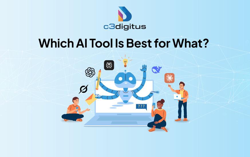 Which AI Tool Is Best for What?