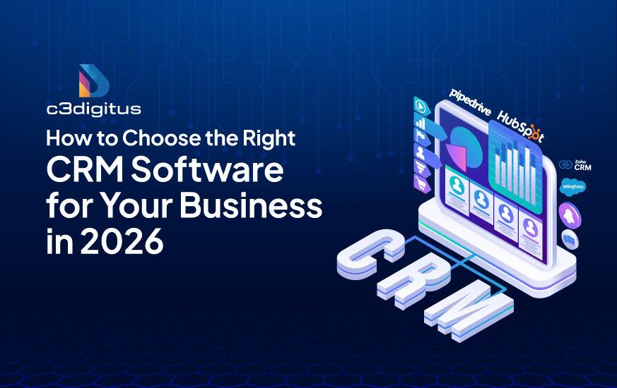How to Choose the Right CRM Software for Your Business in 2026?