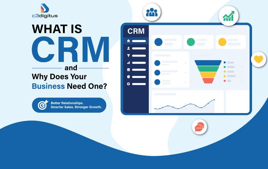 What Is CRM and Why Does Your Business Need One?